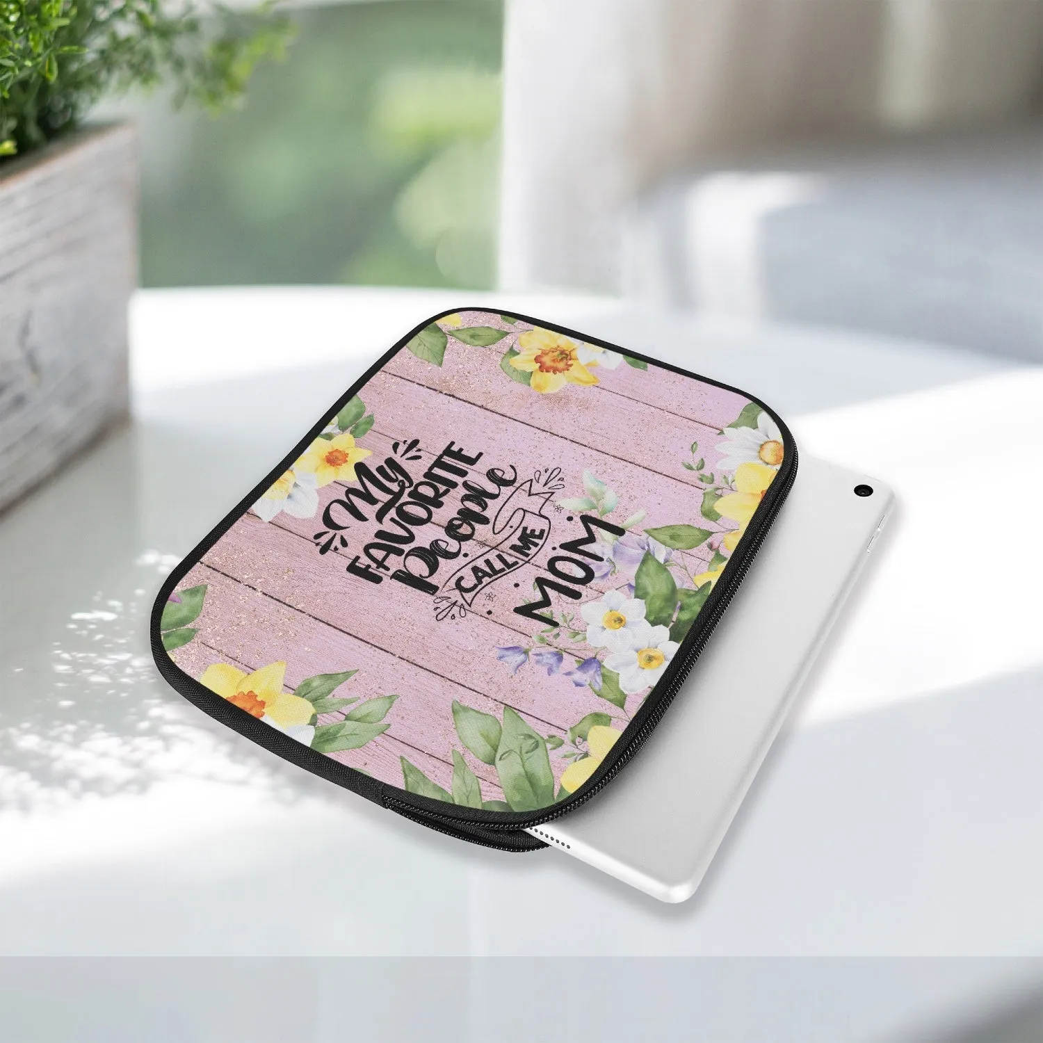 Tablet Sleeve - My favorite People call me Mom