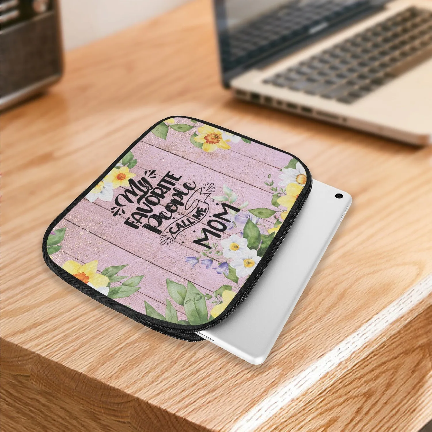 Tablet Sleeve - My favorite People call me Mom